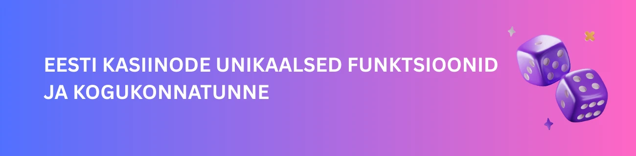 Eesti kasiinode unikaalsed funktsioonid ja kogukonnatunne