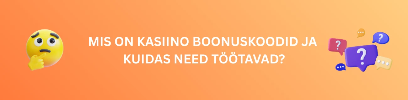 Mis on kasiino boonuskoodid ja kuidas need töötavad?