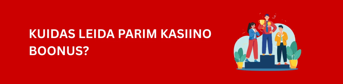 Kuidas leida parim kasiino boonus?