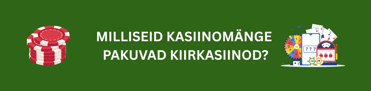 Milliseid Kasiinomänge Pakuvad Kiirkasiinod?