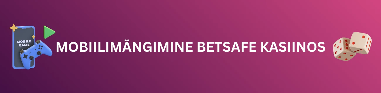 Mobiilimängimine Betsafe kasiinos