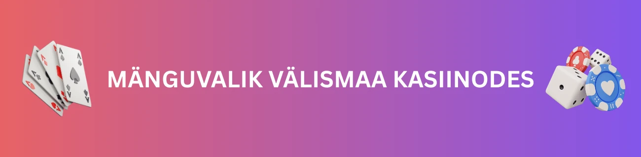Mänguvalik välismaa kasiinodes