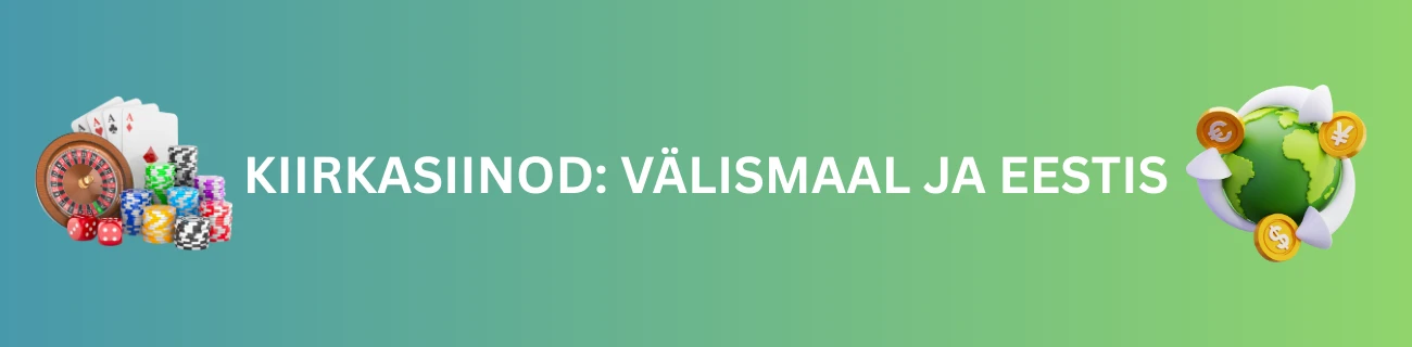 Kiirkasiinod: välismaal ja Eestis