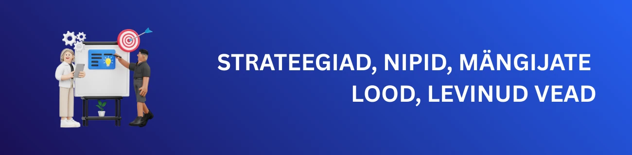 Strateegiad, nipid, mängijate lood, levinud vead