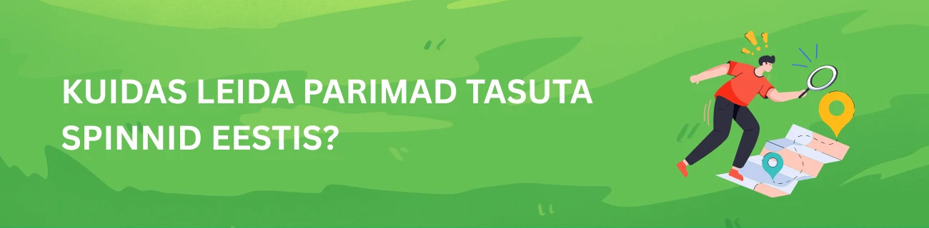 Kuidas leida parimad tasuta spinnid Eestis?