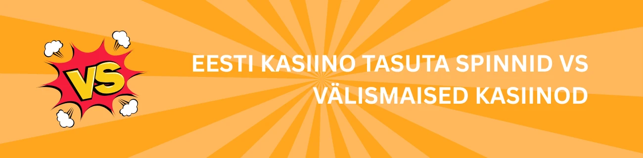 Eesti kasiino tasuta spinnid vs välismaised kasiinod