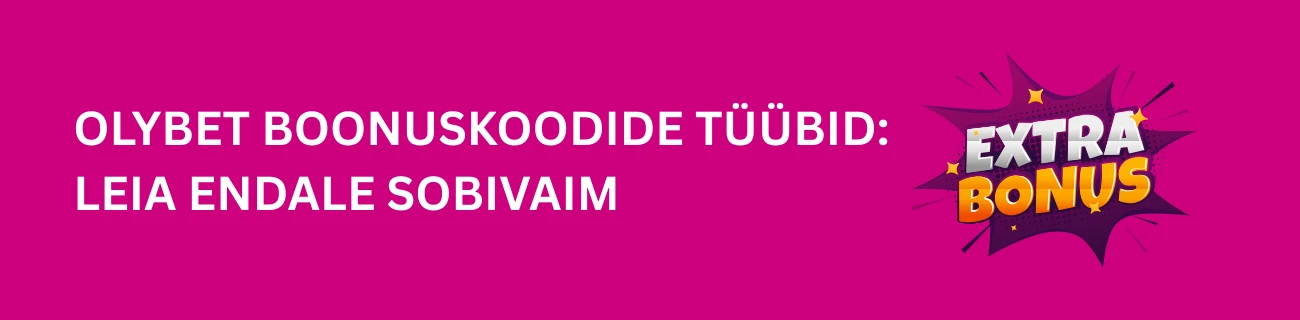 Olybet Boonuskoodide Tüübid: Leia Endale Sobivaim