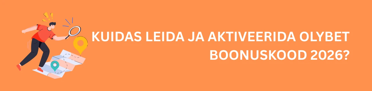 Kuidas Leida ja Aktiveerida Olybet Boonuskood 2026?
