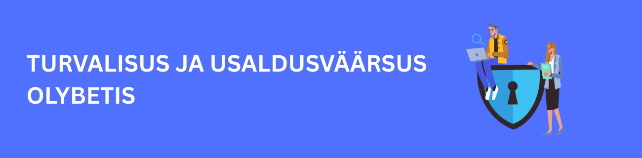 Turvalisus ja Usaldusväärsus Olybetis