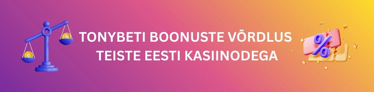 Tonybeti Boonuste Võrdlus Teiste Eesti Kasiinodega