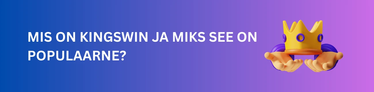 Mis on Kingswin ja Miks See On Populaarne?