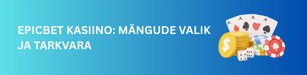 Epicbet Kasiino: Mänguvalik ja Tarkvara