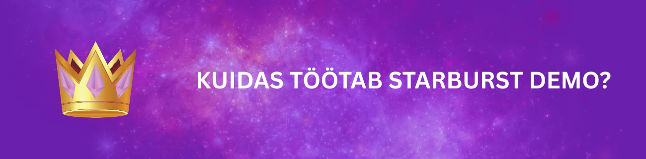 Kuidas töötab Starburst demo?