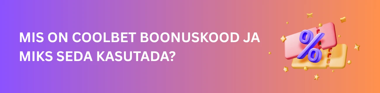 Mis on Coolbet boonuskood ja miks seda kasutada?