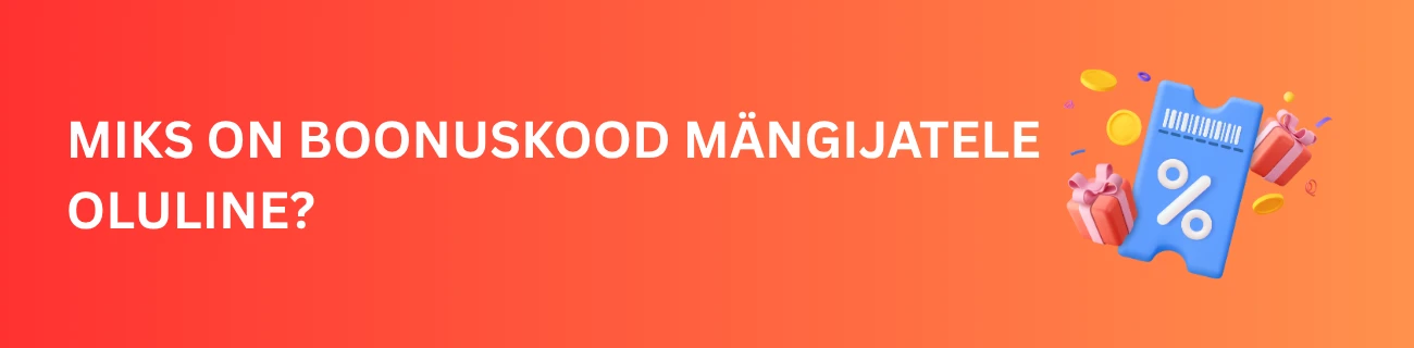 Miks on boonuskood mängijatele oluline?