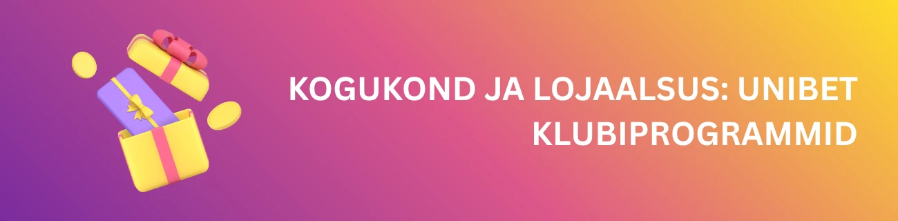 Kogukond ja lojaalsus: Unibet Klubiprogrammid
