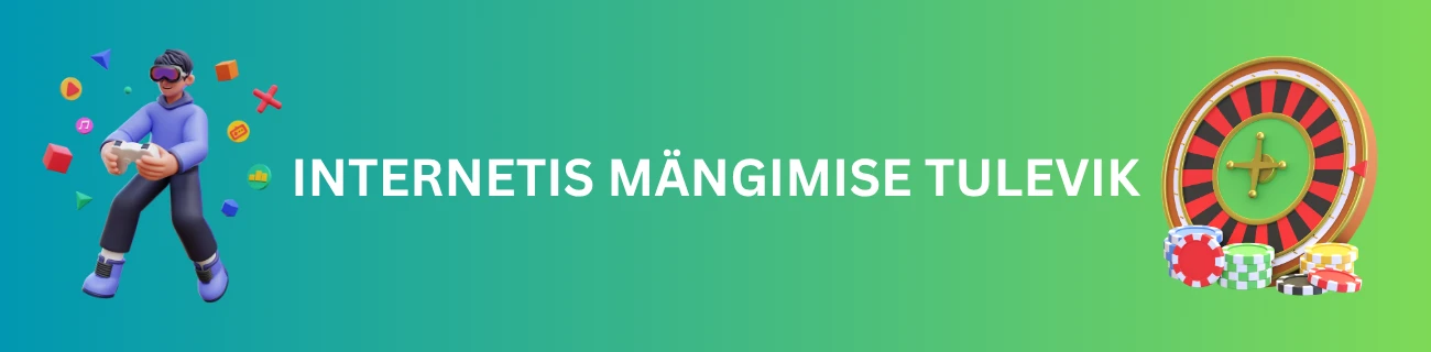 Internetis mängimise tulevik