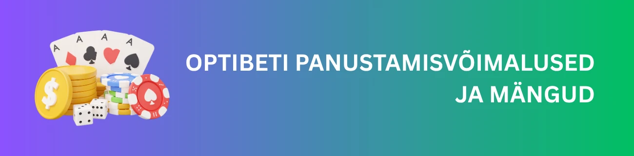 Optibeti panustamisvõimalused ja mängud