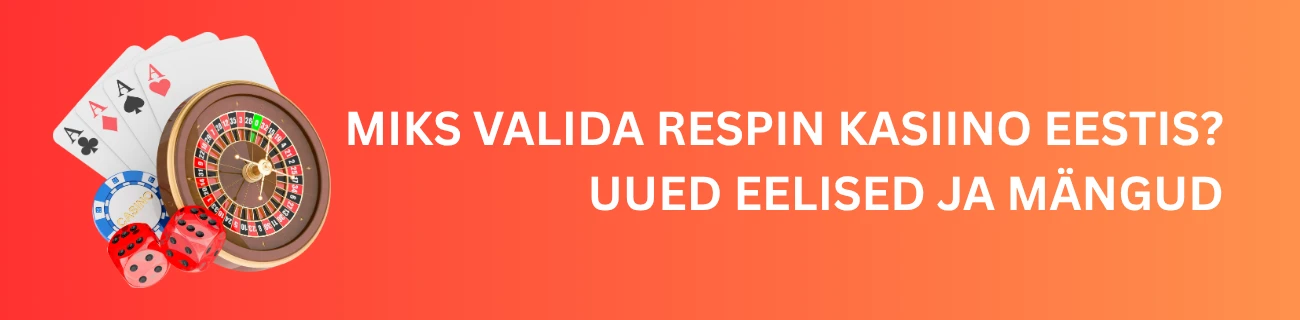 Miks valida Respin kasiino Eestis? Uued eelised ja mängud