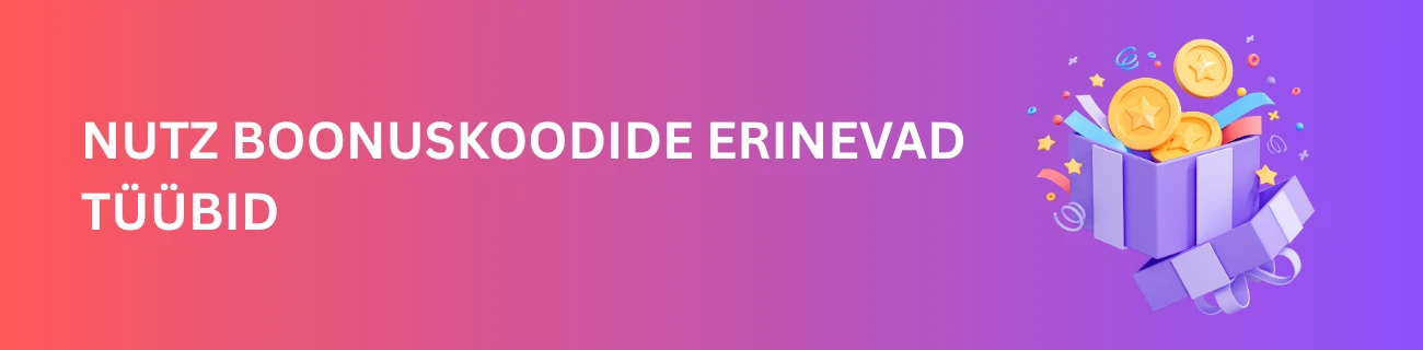 Nutz Boonuskoodide Erinevad Tüübid